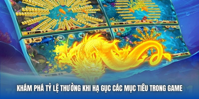 Khám phá tỷ lệ thưởng khi hạ gục các mục tiêu trong game