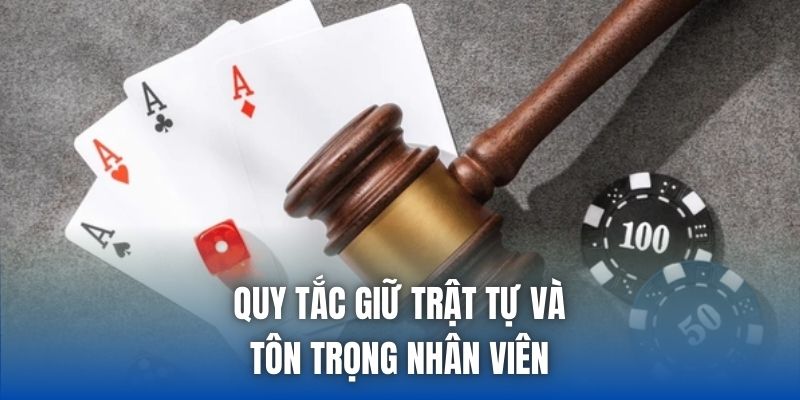 Quy tắc giữ trật tự và tôn trọng nhân viên