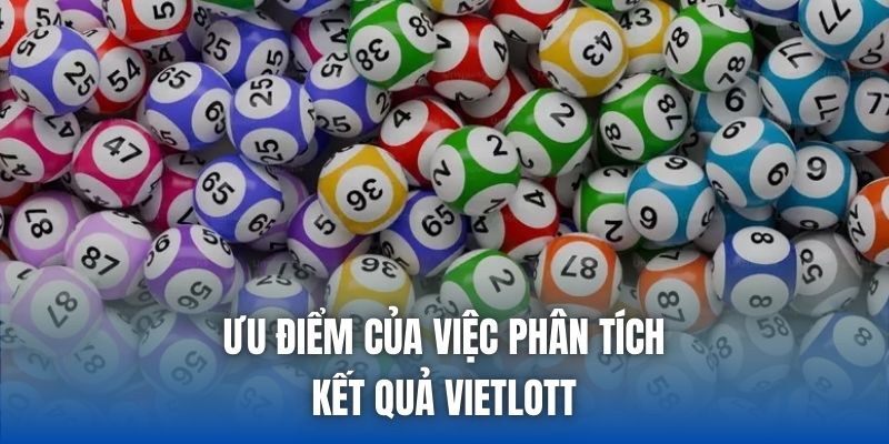 Ưu điểm của việc phân tích kết quả Vietlott
